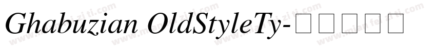 Ghabuzian OldStyleTy字体转换